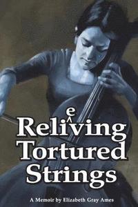 bokomslag Relieving Tortured Strings: A Memoir