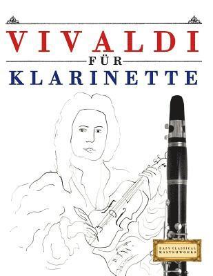 Easy Classical Masterworks - Vivaldi Für Klarinette: 10 Leichte Stücke Für Klarinette Anfänger Buch, Häftad