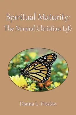 Donna L. Preston - Spiritual Maturity: The Normal Christian Life, Häftad. Tillgänglighet: Lägg i varukorg