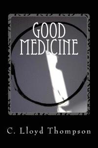 bokomslag Good Medicine: Medicinal and Martial Chi Kung