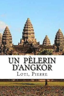 bokomslag Un pèlerin d'Angkor