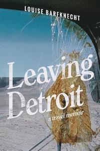 bokomslag Leaving Detroit: A Memoir