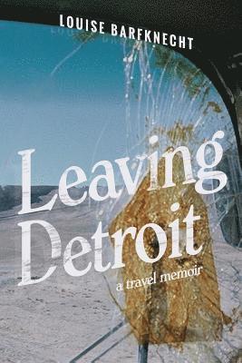 Leaving Detroit: A Memoir 1