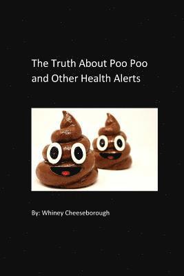 Loretta Emmons - The Truth About Poo Poo: And Other Health Alerts, Häftad