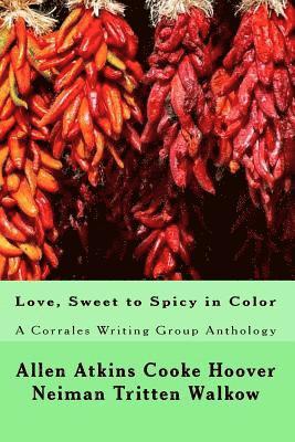 Christina G. Allen, John Atkins - Love, Sweet to Spicy in Color: A Corrales Writing Group Anthology, Häftad. Tillgänglighet: Lägg i varukorg