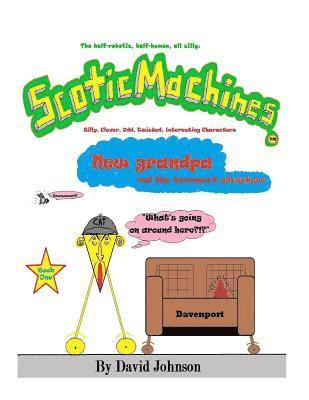 ScoticMachines: New grandpa and the Davenport adventure 1