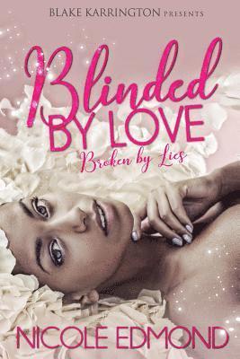 Blinded By Love, Broken By Lies 1