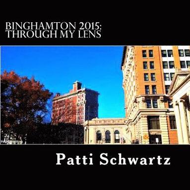 bokomslag Binghamton 2015: Through My Lens