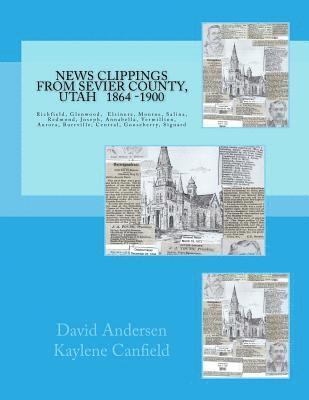 News Clippings from Sevier County, Utah: 1864 - 1900 1