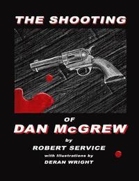 bokomslag The Shooting of Dan McGrew - Illustrated by Deran Wright