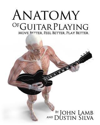 Anatomy of Guitar COLOR: Move Better, Feel Better, Play Better 1