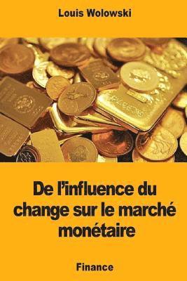 De l'influence du change sur le marché monétaire 1