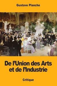 bokomslag De l'Union des Arts et de l'Industrie