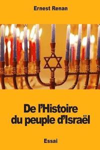 bokomslag De l'Histoire du peuple d'Israël