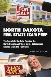 bokomslag North Dakota Real Estate Exam Prep: The Complete Guide to Passing the North Dakota AMP Real Estate Salesperson License Exam the First Time!