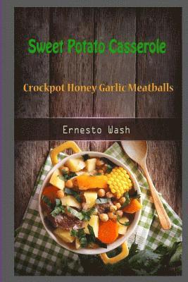 Sweet Potato Casserole: Crockpot Honey Garlic Meatballs 1