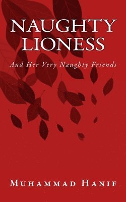 Naughty Lioness: And Her Very Naughty Friends 1