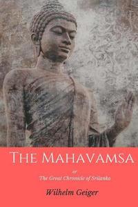 bokomslag The Mahavamsa: or the Great Chronicle of Srilanka