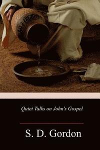 bokomslag Quiet Talks on John's Gospel