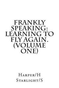 bokomslag Frankly Speaking: Learning To Fly Again (Volume One)