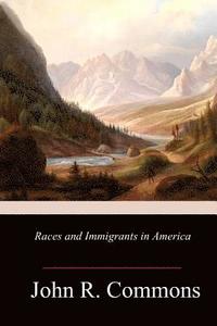 bokomslag Races and Immigrants in America