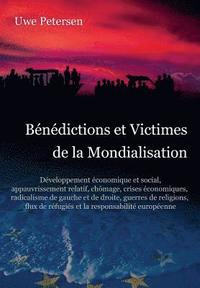 bokomslag Benedictions Et Victimes de la Mondialisation: Développement Économique Et Social, Appauvrissement Relatif, Chômage, Crises Économiques, Radicalisme d