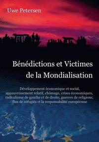 bokomslag Benedictions Et Victimes de la Mondialisation: Développement Économique Et Social, Appauvrissement Relatif, Chômage, Crises Économiques, Radicalisme d