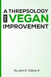 bokomslag A threpsology for vegan improvement