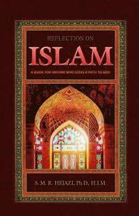 bokomslag Reflection on Islam: A Guide for Anyone Who Seeks A Path To God
