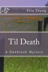 bokomslag Til Death: A Dunbrook Mystery