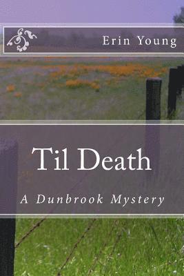 Til Death: A Dunbrook Mystery 1