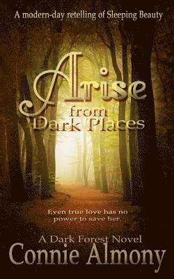 bokomslag Arise from Dark Places: A Modern-Day Retelling of Sleeping Beauty