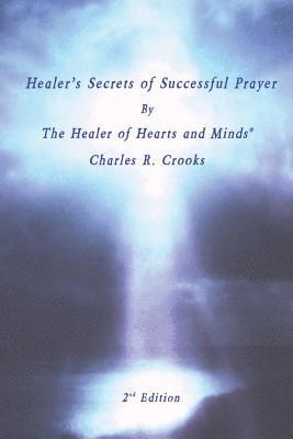 Healer's Secrets of Successful Prayer: 2nd Edition 1