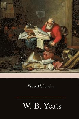 W. B. Yeats - Rosa Alchemica, Häftad