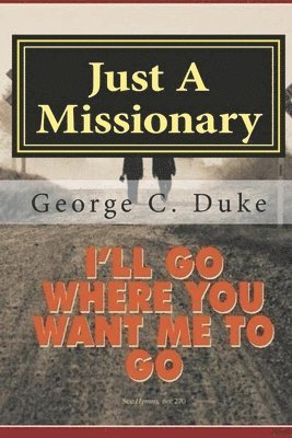 Just A Missionary: Memoirs of a Missionary 1