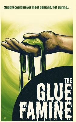 The Glue Famine 1