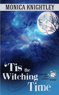 bokomslag 'Tis the Witching Time: A Stratford Upon Avondale Mystery