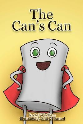 The Can's Can: The story of how Little C saw that he could 1