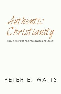 bokomslag Authentic Christianity