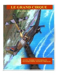 bokomslag Le Grand Cirque Vol.3: Histoire d¿un pilote de chasse français dans la R.A.F pendant la IIe Guerre Mondiale