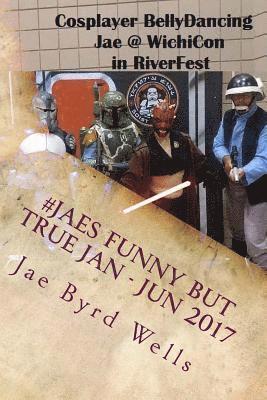 #JaesFunnyButTrue Jan - Jun 2017 1