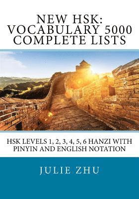 bokomslag New HSK: Vocabulary 5000 Complete Lists: HSK Levels 1, 2, 3, 4, 5, 6 Hanzi with PinYin and English Notation