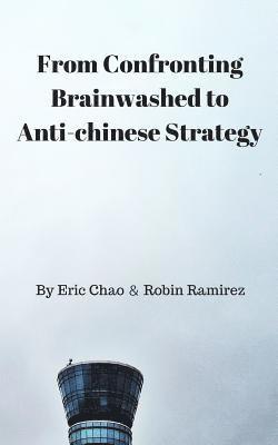 From Confronting Brainwashed to Anti-chinese Strategy 1