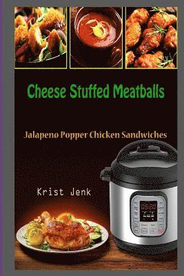 Cheese Stuffed Meatballs: Jalapeno Popper Chicken Sandwiches 1