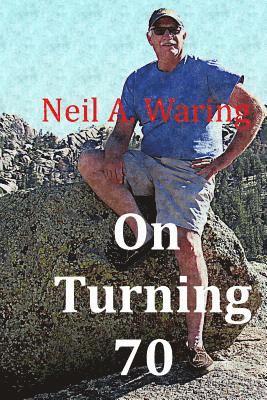 On Turning 70: Reflections on reaching the Golden Years 1