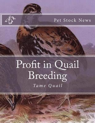 Profit in Quail Breeding: Tame Quail 1