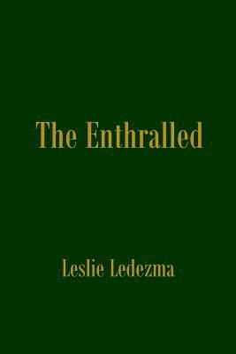 The Enthralled: collected poems 1