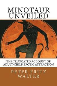 bokomslag Minotaur Unveiled: The Truncated Account of Adult-Child Erotic Attraction
