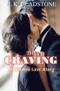 bokomslag The Craving: A BIZARRE Love story