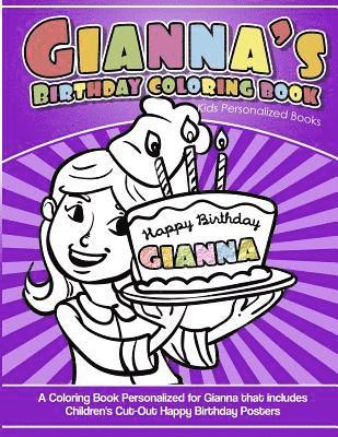 Gianna's Birthday Coloring Book Kids Personalized Books: A Coloring Book Personalized for Gianna that includes Children's Cut Out Happy Birthday Poste 1